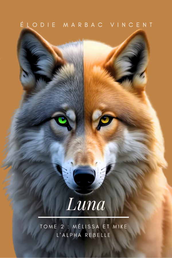 Saga Luna tome 2 Mike et Mélissa l&rsquo;Alpha rebelle